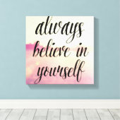 Geloof altijd in jezelf 2 canvas afdruk (Insitu (Houten vloer))