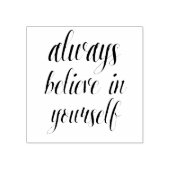 Geloof altijd in jezelf 2 rubberstempel (Afrduk)