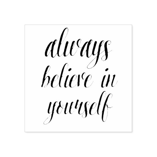 Geloof altijd in jezelf 2 rubberstempel (Afrduk)
