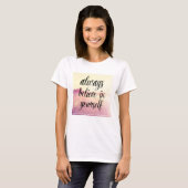 Geloof altijd in jezelf 2 t-shirt (Voorkant volledig)
