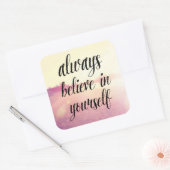 Geloof altijd in jezelf 2 vierkante sticker (Envelop)