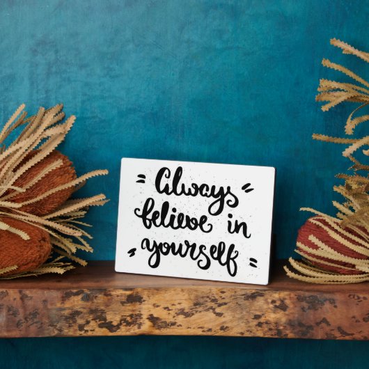 Geloof altijd in jezelf fotoplaat (Zijkant)