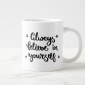 Geloof altijd in jezelf grote koffiekop (Rechts)