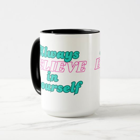 Geloof altijd in jezelf mok (Voorkant links)