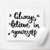 Geloof altijd in jezelf muismat (Met muis)