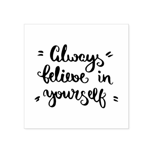 Geloof altijd in jezelf rubberstempel (Afrduk)