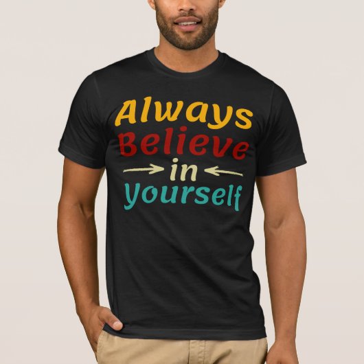 Geloof altijd in jezelf t-shirt (Voorkant)