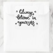 Geloof altijd in jezelf vierkante sticker (Tas)