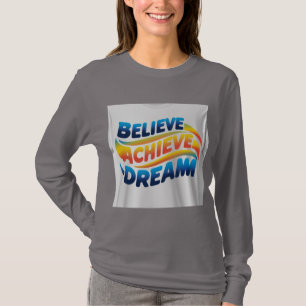 Geloof Bereik Droom: Levendig Motiverend Ontwerp T-shirt
