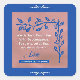 Geloof Bericht - 1 Korintiërs 16:13-14 - Vierkante Sticker