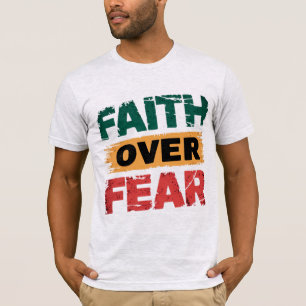 Geloof boven angst en kracht in geloof t-shirt