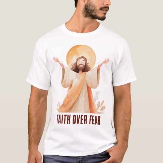 Geloof Boven Angst Jezus Christelijk T-Shirt (Voorkant)