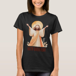 Geloof Boven Angst Jezus Christelijk T-Shirt
