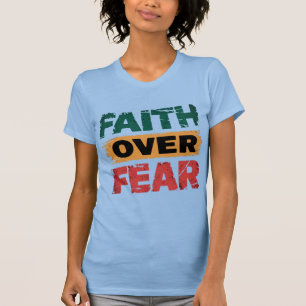 Geloof boven Angst Kracht in het Geloof T-shirt