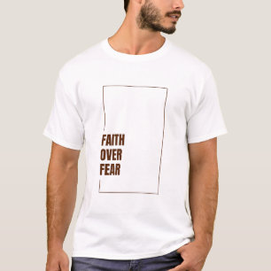 Geloof Boven Angst T-shirt