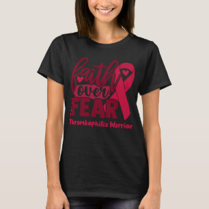 Geloof boven angst Trombofilie Bewustzijn T-shirt