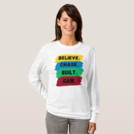 Geloof, Chase, Built, Krijg motivatie slogan T-shirt