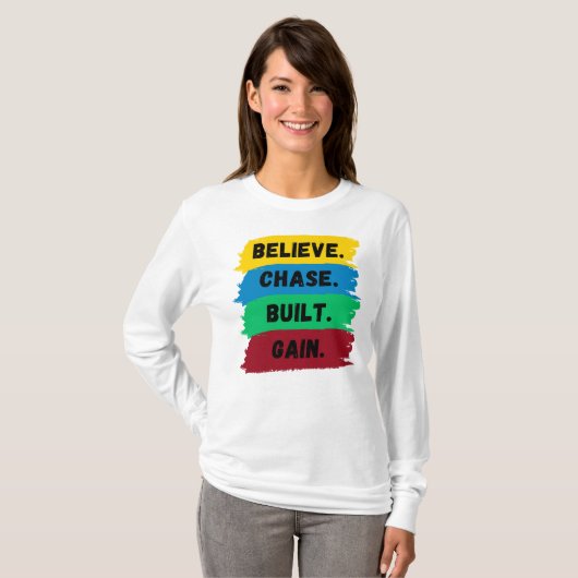 Geloof, Chase, Built, Krijg motivatie slogan T-shirt (Voorkant volledig)