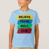 Geloof, Chase, Built, Krijg motivatie slogan T-shirt (Voorkant)