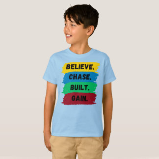 Geloof, Chase, Built, Krijg motivatie slogan T-shirt