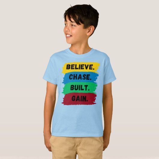 Geloof, Chase, Built, Krijg motivatie slogan T-shirt (Voorkant volledig)