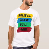 Geloof, Chase, Built, Krijg motivatie slogan T-shirt (Voorkant)