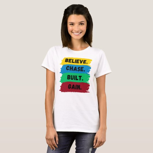 Geloof, Chase, Built, Krijg motivatie slogan T-shirt (Voorkant volledig)