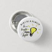 Geloof citaat: wees een licht ronde button 3,2 cm (Voorkant /achterkant)