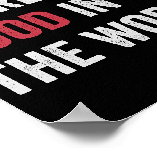 Geloof dat er goed is in de wereld Motivatie Poster (Hoek)