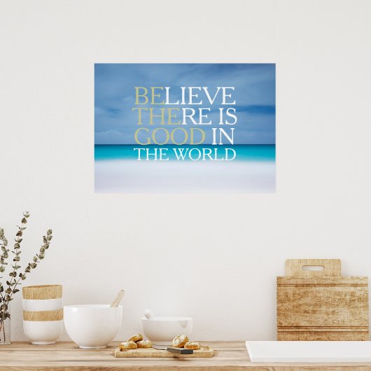 Geloof dat er goed is in het inspirerend van de we poster (Keuken)