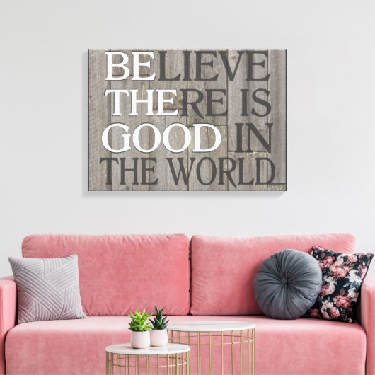 Geloof dat er goed is op het werelddoek canvas afdruk (Insitu (Woonkamer))