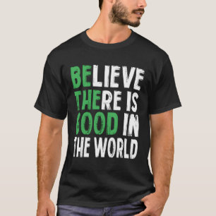 Geloof dat er in de wereld een Motivatie citaat is T-shirt