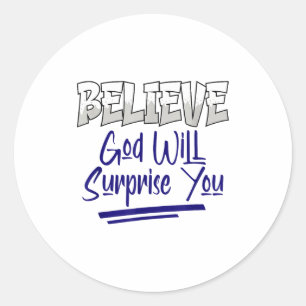 Geloof dat God je zal verrassen Christelijk geloof Ronde Sticker