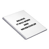 Geloof dat het werkt en nooit zal opgeven notitieboek (Rechterzijde)