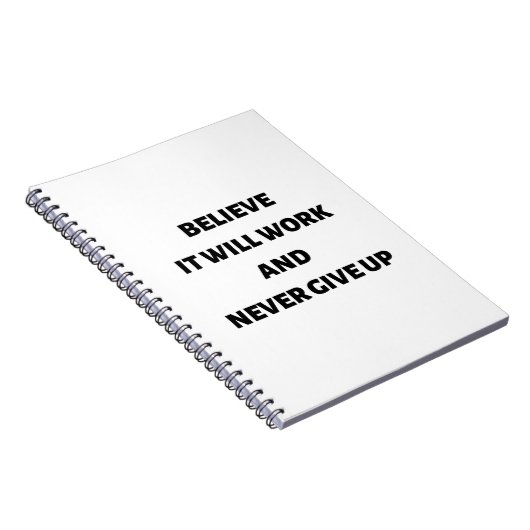 Geloof dat het werkt en nooit zal opgeven notitieboek (Rechterzijde)