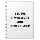 Geloof dat het werkt en nooit zal opgeven notitieboek (Voorkant)