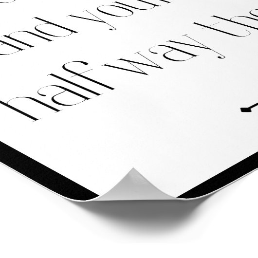 Geloof dat je dat kunt en je bent halverwege. poster (Hoek)