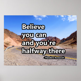 Geloof dat je dat kunt en je bent halverwege. poster