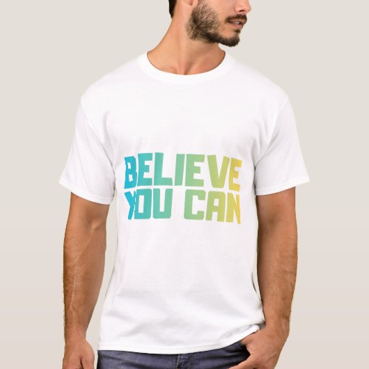 Geloof dat je het kan Motiverende T-Shirt (Voorkant)