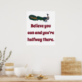 Geloof dat je het kunt en je bent er halverwege - poster (Keuken)
