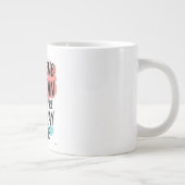 Geloof dat je het kunt, en je bent halverwege grote koffiekop (Rechts)