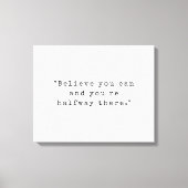 Geloof dat je kunt en je bent halverwege canvas afdruk (Voorkant)