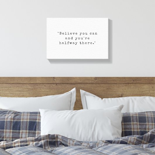 Geloof dat je kunt en je bent halverwege canvas afdruk (Insitu (Slaapkamer))