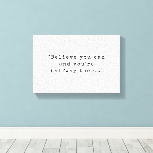 Geloof dat je kunt en je bent halverwege canvas afdruk (Insitu (Houten vloer))