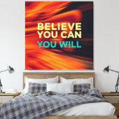 Geloof dat je kunt en wilt - Wall Art Canvas Afdruk (Insitu (Slaapkamer))