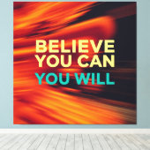 Geloof dat je kunt en wilt - Wall Art Canvas Afdruk (Insitu (Houten vloer))