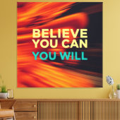 Geloof dat je kunt en wilt - Wall Art Canvas Afdruk (Insitu (Woonkamer))