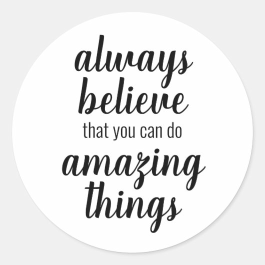 Geloof dat je ongelofelijke dingen Inspirerend kun Ronde Sticker (Voorkant)