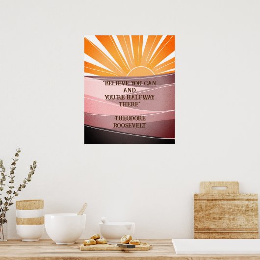 Geloof dat je Roosevelt Inspirerend citaat kunt Poster (Keuken)