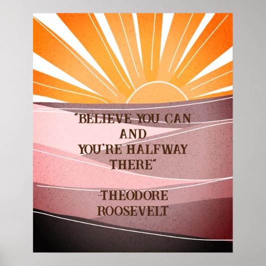 Geloof dat je Roosevelt Inspirerend citaat kunt Poster (Voorkant)